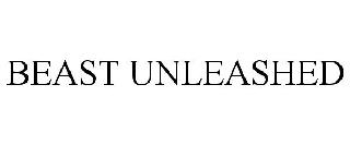 BEAST UNLEASHED