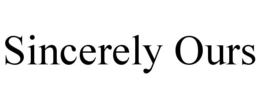 SINCERELY OURS