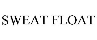 SWEAT FLOAT