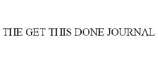 THE GET THIS DONE JOURNAL
