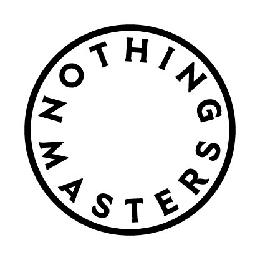 NOTHING MASTERS