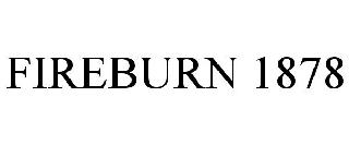 FIREBURN 1878