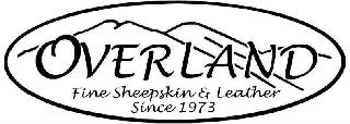 OVERLAND FINE SHEEPSKIN & LEATHER SINCE 1973
