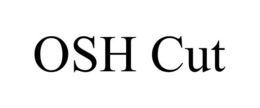 OSH CUT