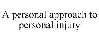 A PERSONAL APPROACH TO PERSONAL INJURY