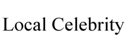 LOCAL CELEBRITY