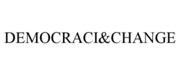 DEMOCRACI&CHANGE