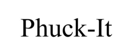 PHUCK-IT