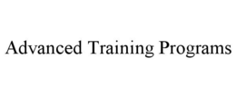 ADVANCED TRAINING PROGRAMS
