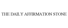 THE DAILY AFFIRMATION STONE