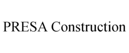 PRESA CONSTRUCTION