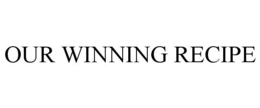 OUR WINNING RECIPE