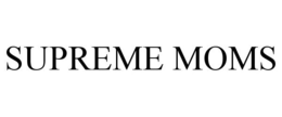 SUPREME MOMS