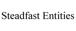 STEADFAST ENTITIES