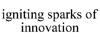 IGNITING SPARKS OF INNOVATION