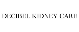 DECIBEL KIDNEY CARE