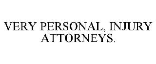 VERY PERSONAL, INJURY ATTORNEYS.