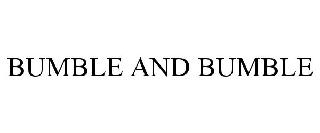BUMBLE AND BUMBLE