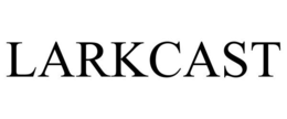 LARKCAST
