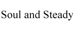 SOUL AND STEADY