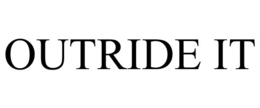 OUTRIDE IT