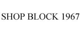 SHOP BLOCK 1967
