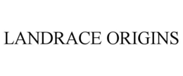 LANDRACE ORIGINS