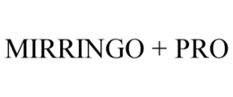 MIRRINGO + PRO