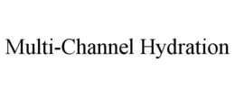 MULTI-CHANNEL HYDRATION