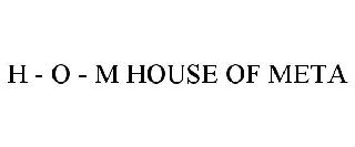 H - O - M HOUSE OF META