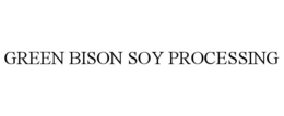 GREEN BISON SOY PROCESSING