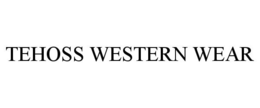 TEHOSS WESTERN WEAR
