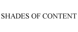 SHADES OF CONTENT