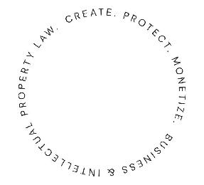 CREATE. PROTECT. MONETIZE. BUSINESS & INTELLECTUAL PROPERTY LAW.