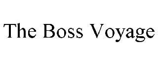 THE BOSS VOYAGE