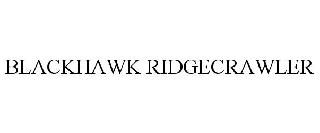 BLACKHAWK RIDGECRAWLER