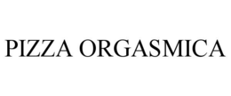 PIZZA ORGASMICA