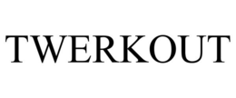 TWERKOUT