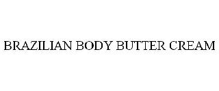 BRAZILIAN BODY BUTTER CREAM