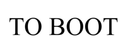 TO BOOT