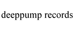 DEEPPUMP RECORDS