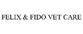 FELIX & FIDO VET CARE