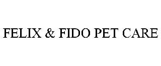 FELIX & FIDO PET CARE