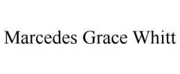MARCEDES GRACE WHITT