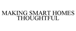 MAKING SMART HOMES THOUGHTFUL