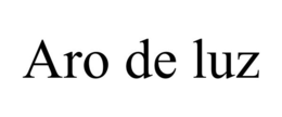 ARO DE LUZ