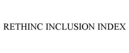 RETHINC INCLUSION INDEX