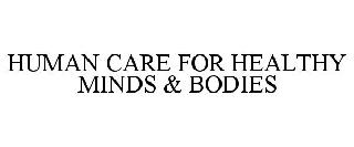 HUMAN CARE FOR HEALTHY MINDS & BODIES