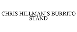 CHRIS HILLMAN'S BURRITO STAND