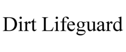 DIRT LIFEGUARD